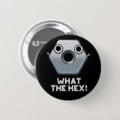 What The Hex Funny Hexagon Shape Pun Dark BG Button (Front & Back)