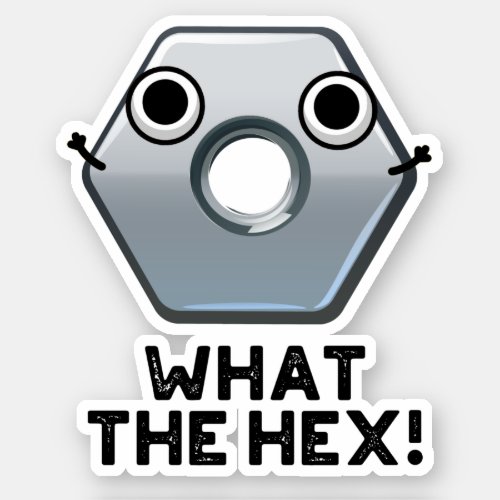 What The Hex Funny Hexagon Shape Pun Sticker