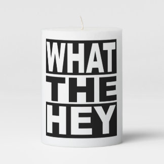 What the Hey Pillar Candle