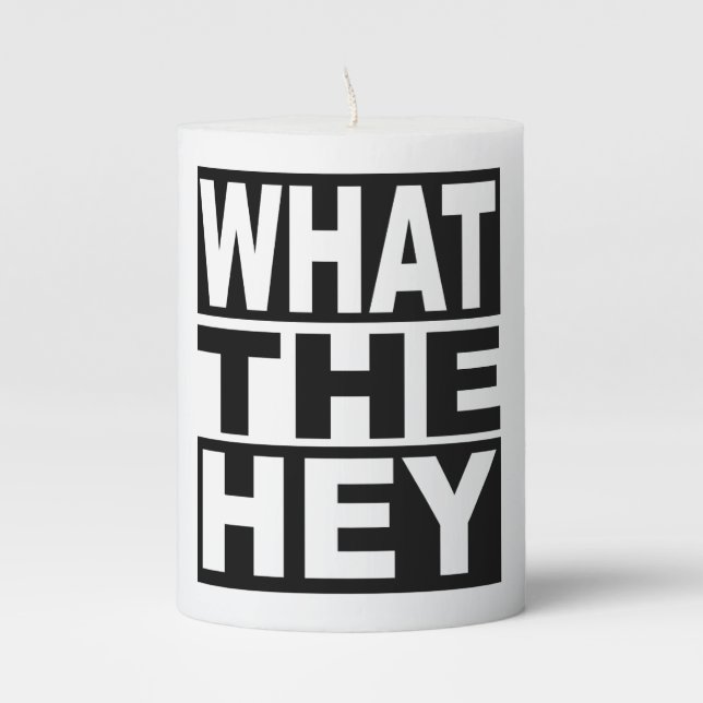 What the Hey Pillar Candle (Front)