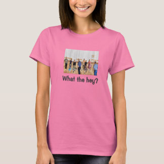 What the Hey? T-Shirt