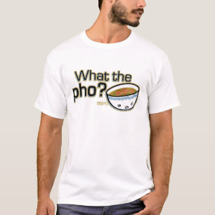 What the pho DBPD tee shirt