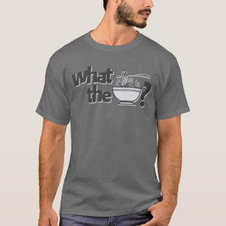 What the Pho? T-Shirt