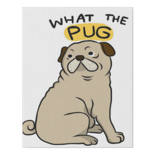 What The Pug Cute Fat Pug Faux Canvas Print