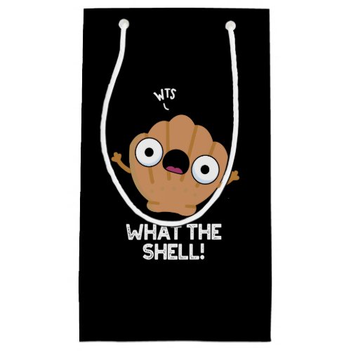 What The Shell Funny Animal Sea Shell Pun Dark BG Small Gift Bag