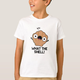 What The Shell Funny Sea Shell Pun  T-Shirt