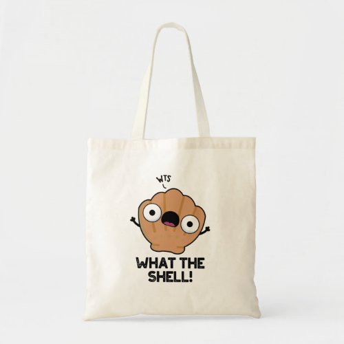 What The Shell Funny Sea Shell Pun  Tote Bag