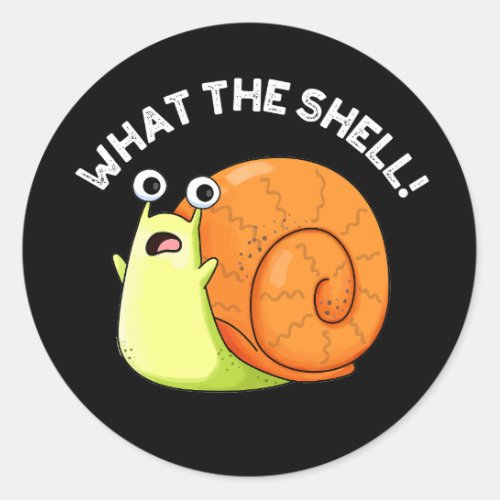 What The Shell Funny Snail Pun Dark BG Classic Round Sticker