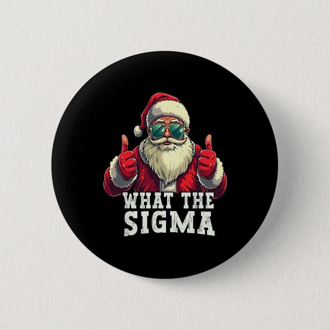 What The Sigma Santa Funny Christmas Meme Xmas Riz Button (Front)