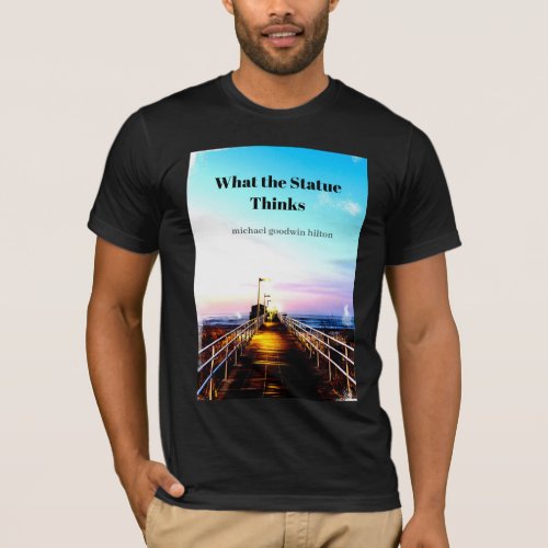 What the Statue Thinks  T_Shirt