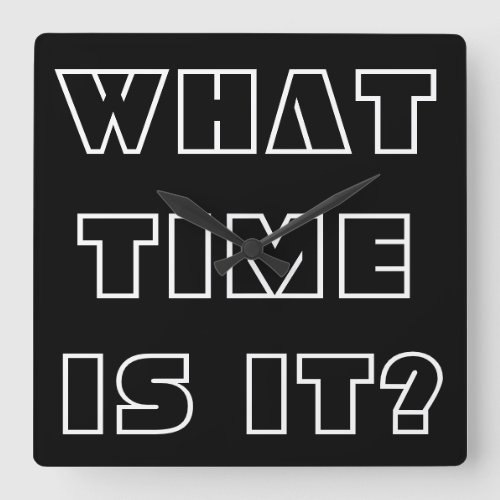 What time is it Funny Black White Clock Asking