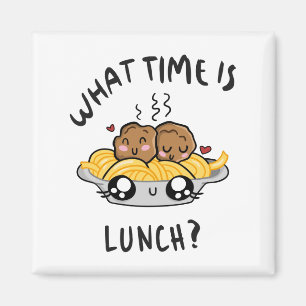 What Time Is Lunch Magnet