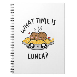 What Time Is Lunch Notebook