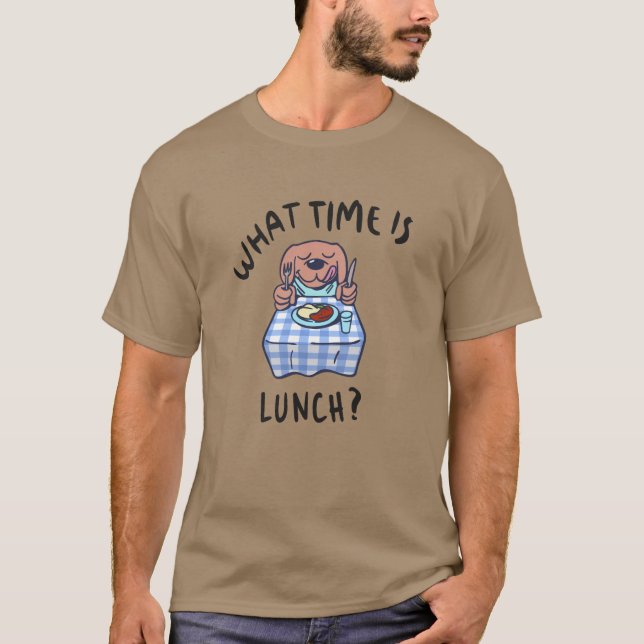 What time is lunch T-Shirt (Front)