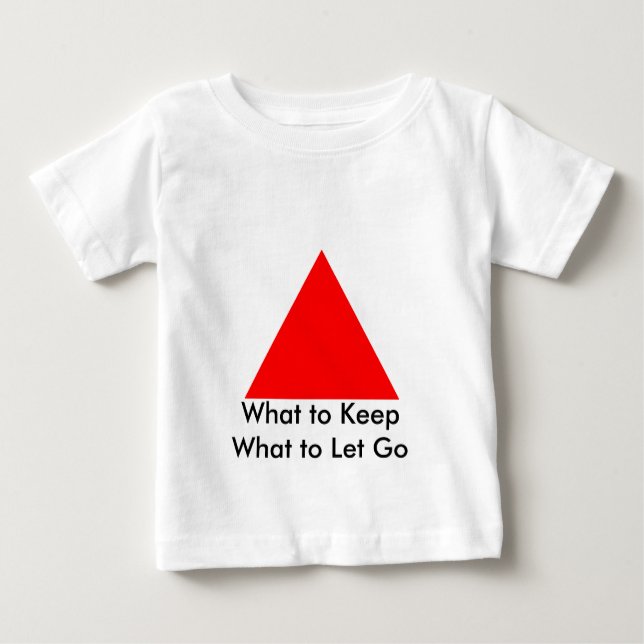 What to Keep What to Let Go The MUSEUM Zazzle Gift Baby T-Shirt (Front)