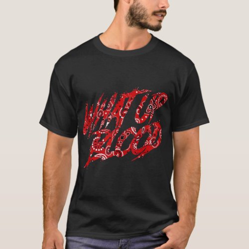 What Up Blood Brim Gang Piru Thug Gangsta Rap Hiph T_Shirt