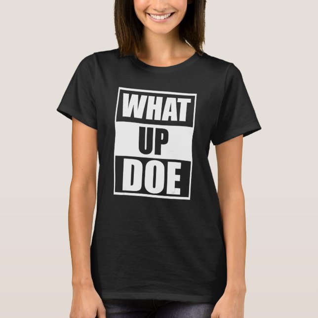 What Up Doe Detroit Meme T-Shirt (Front)