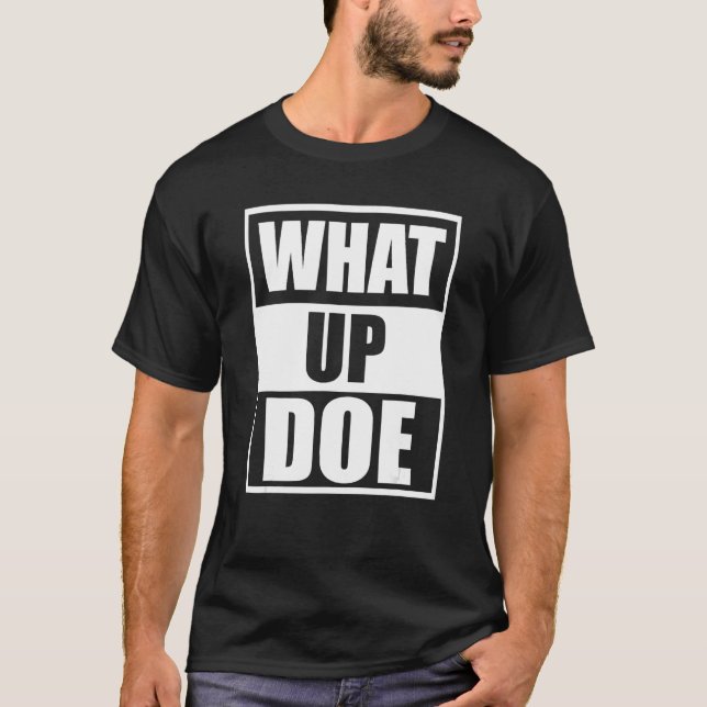 What Up Doe Detroit Meme T-Shirt (Front)