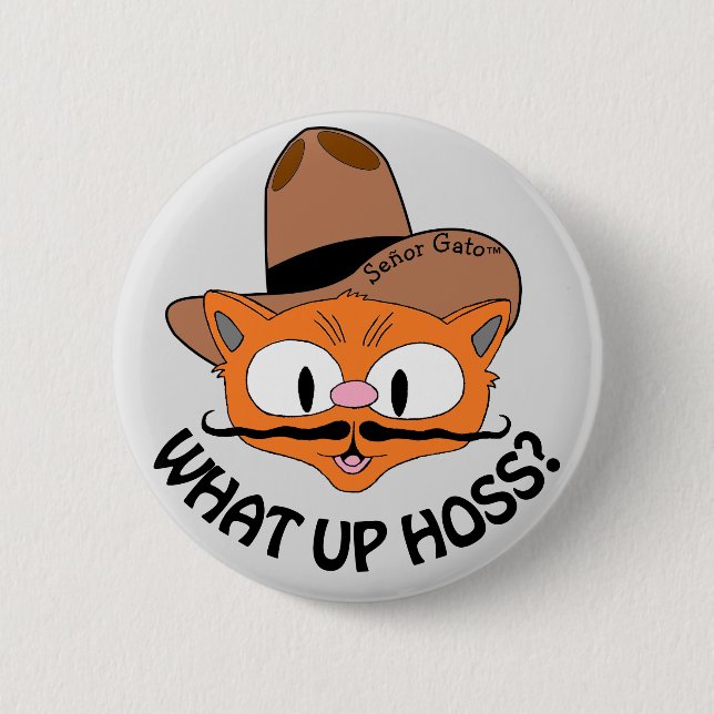 What Up Hoss? Cartoon Mustache Cat Señor Gato™ Button (Front)
