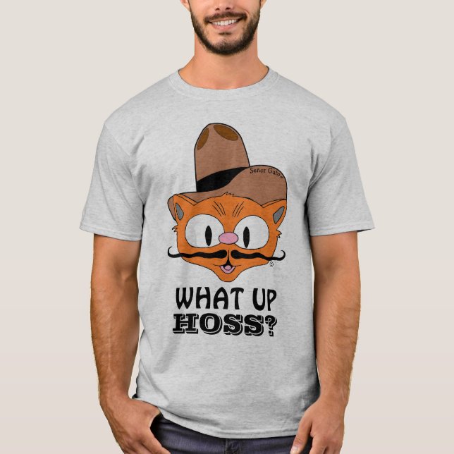 What Up Hoss? Cartoon Mustache Cat Señor Gato™ T-Shirt (Front)