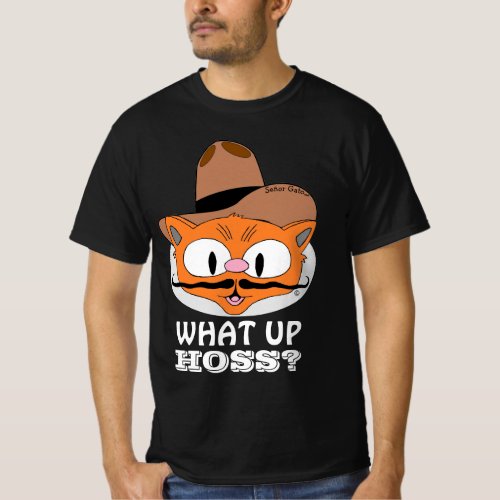 What Up Hoss Cartoon Mustache Cat Seor Gato T_Shirt