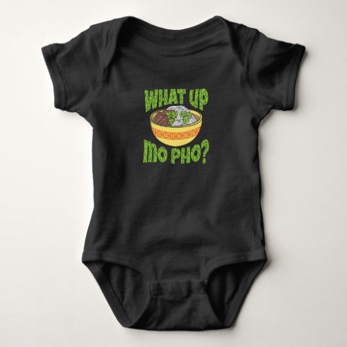What Up Mo Pho Noodles Soup Vietnam Baby Bodysuit