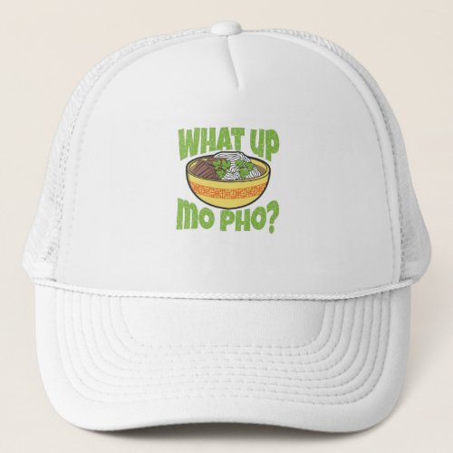 What Up Mo Pho Vietnamese Soup Trucker Hat