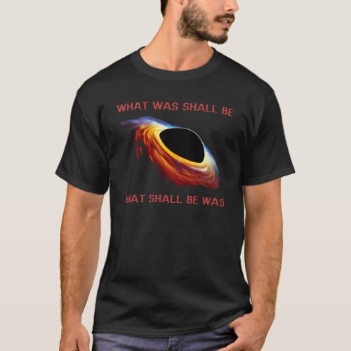 WHAT WAS SHALL BE WHAT SHALL BE The worm Stellaris T_Shirt