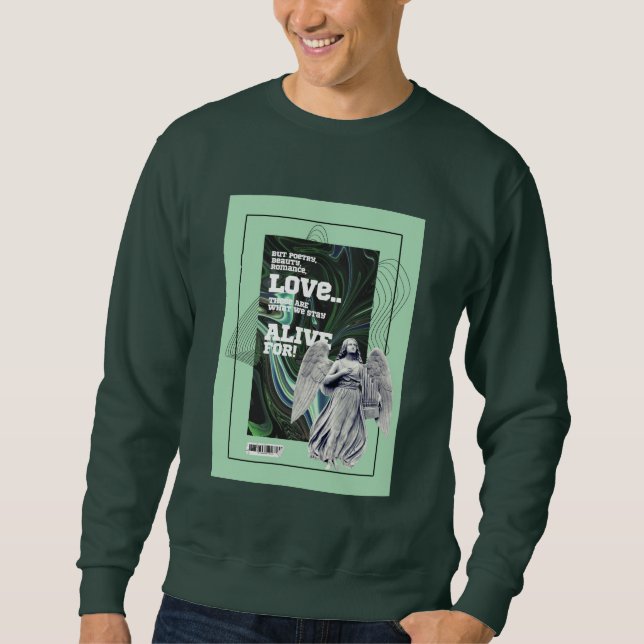  What We Stay Alive For Poetry sweatshirt (Front)