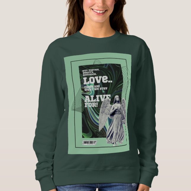  What We Stay Alive For Poetry sweatshirt (Front)