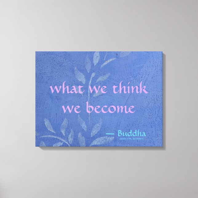 What We Think We Become - Blue Vine Canvas Print (Front)