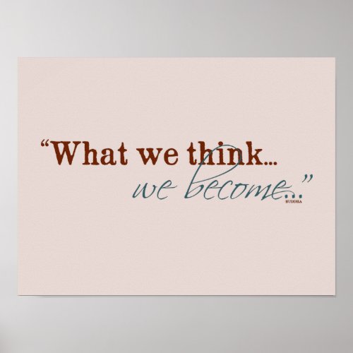 What we think we become Buddhist Quote Poster