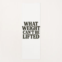 What Weight Can't Be Lifted Yoga Mat
