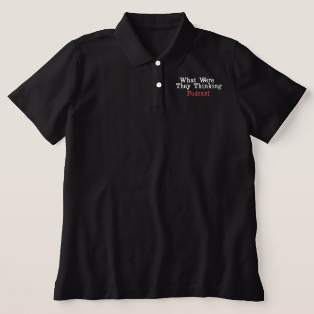 What Were They Thinking Podcast Polo for Women (Design Front)