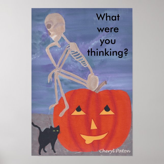 What were you thinking skeleton Halloween posters (Front)