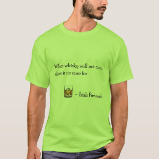 What whiskey will not t-shirt