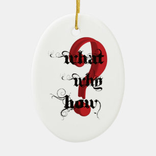 what why how Question Mark vintage Ceramic Ornament
