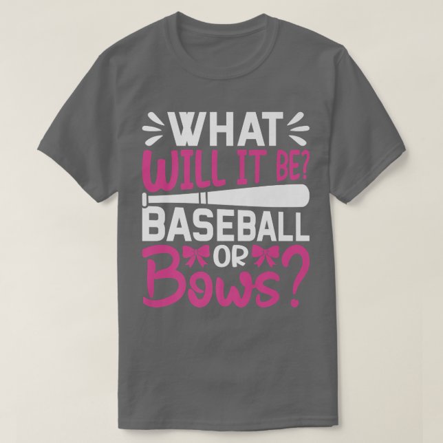 What Will It Be Baseball Or Bows Gender Reveal  T-Shirt (Design Front)