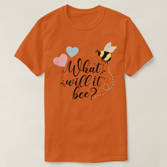 What Will It Bee Great Funny Gender Reveal  T-Shirt (Design Front)