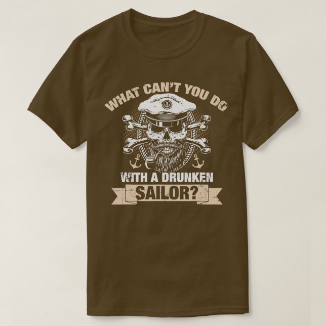 What Will We Do With a Drunken Sailor  T-Shirt (Design Front)