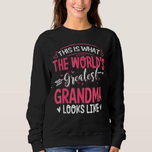 What World's Greatest Grandma Looks Like Mothers D Sweatshirt