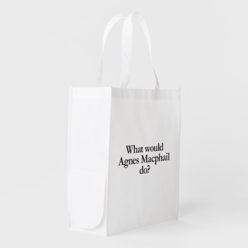 what would agnes macphail do reusable grocery bag