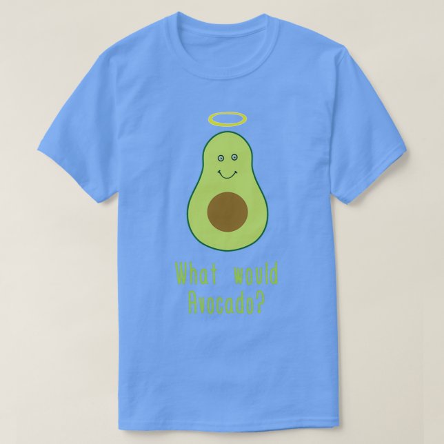 What Would Avacado T-Shirt (Design Front)