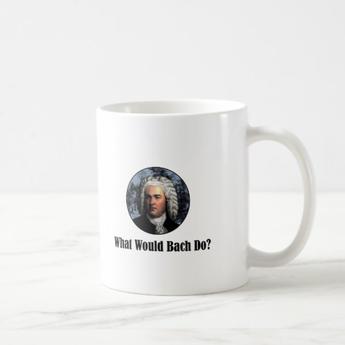 What Would Bach Do Coffee Mug