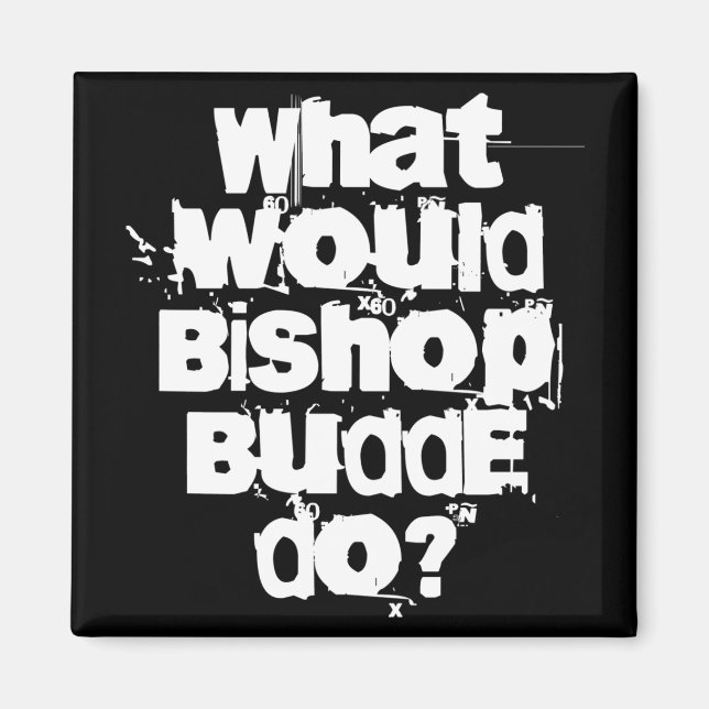 What Would Bishop Budde Do  Magnet (Front)