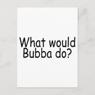 What Would Bubba Do Redneck Postcard