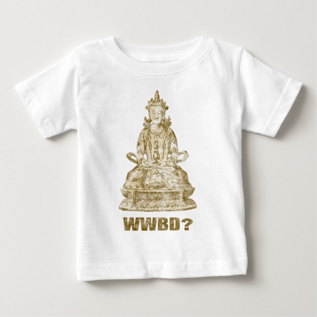 What Would Buddha Do? Baby T-Shirt (Front)