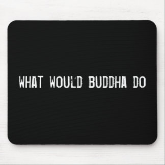 what would buddha do mouse pad