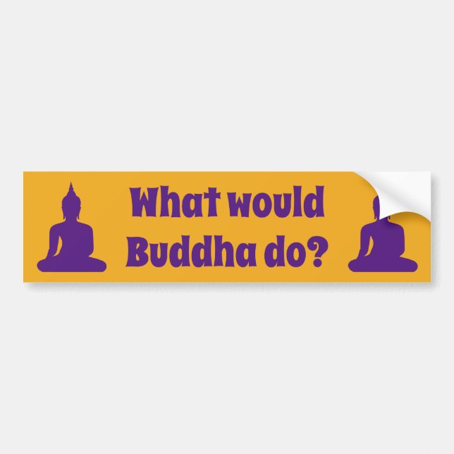 What would Buddha do? seated Buddha silhouette Bumper Sticker (Front)