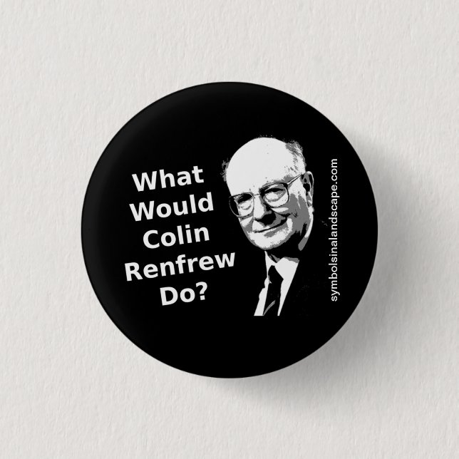 What Would Colin Renfrew Do? Button (Front)